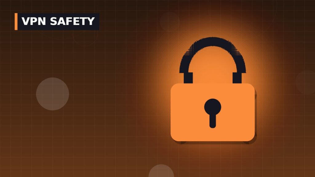 Are Free VPNs Safe? How to Use a VPN Safely