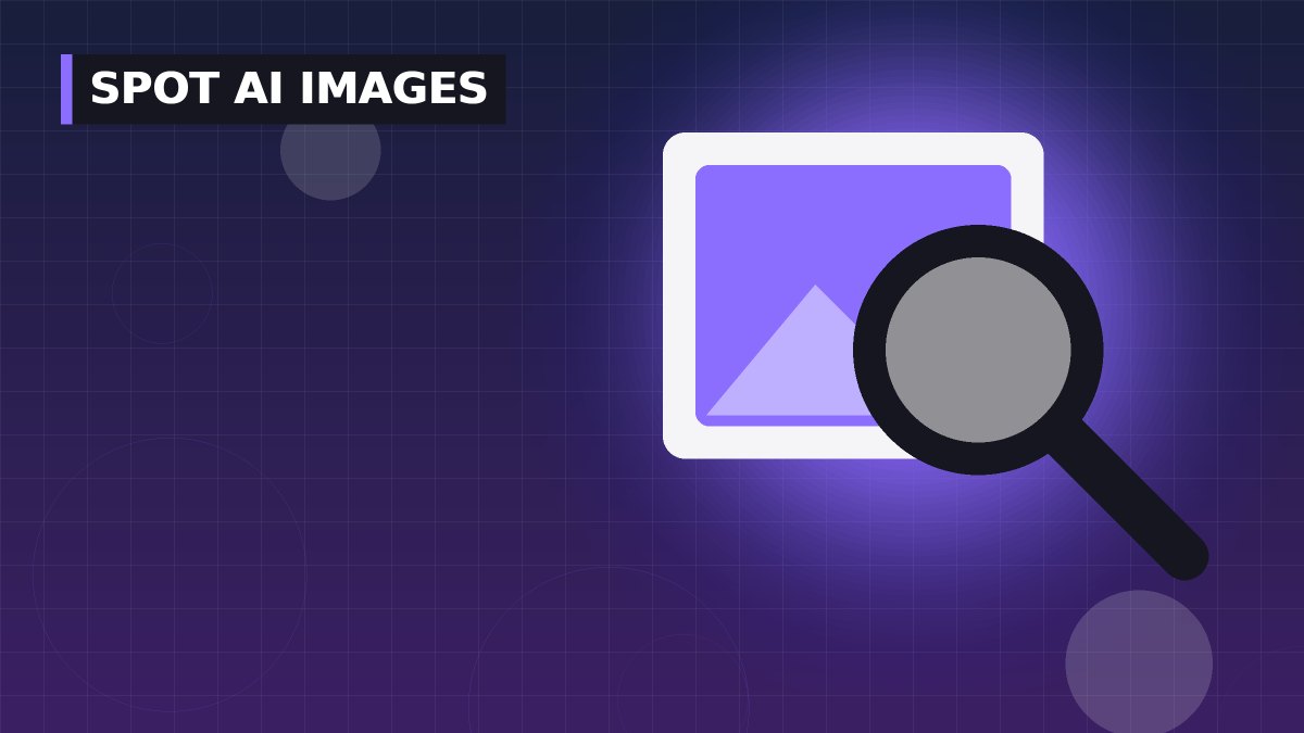 How to Spot AI-Generated Images and Deepfakes