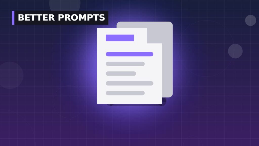 How to Write Better AI Prompts: A Simple Guide