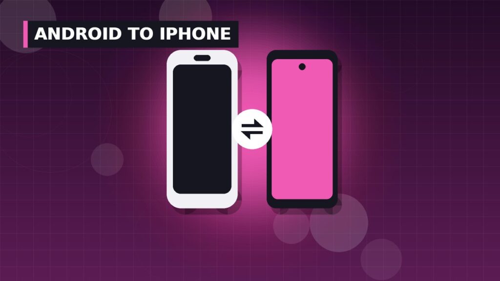 How to Transfer Data From Android to iPhone (2026)